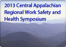 2013 Central Appalachian Regional Work Safety and Health Symposium